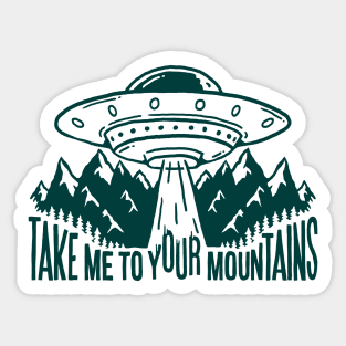 Take Me To Your Mountains Sticker